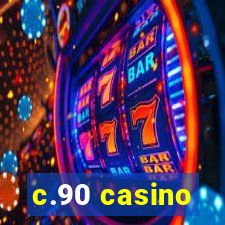 c.90 casino